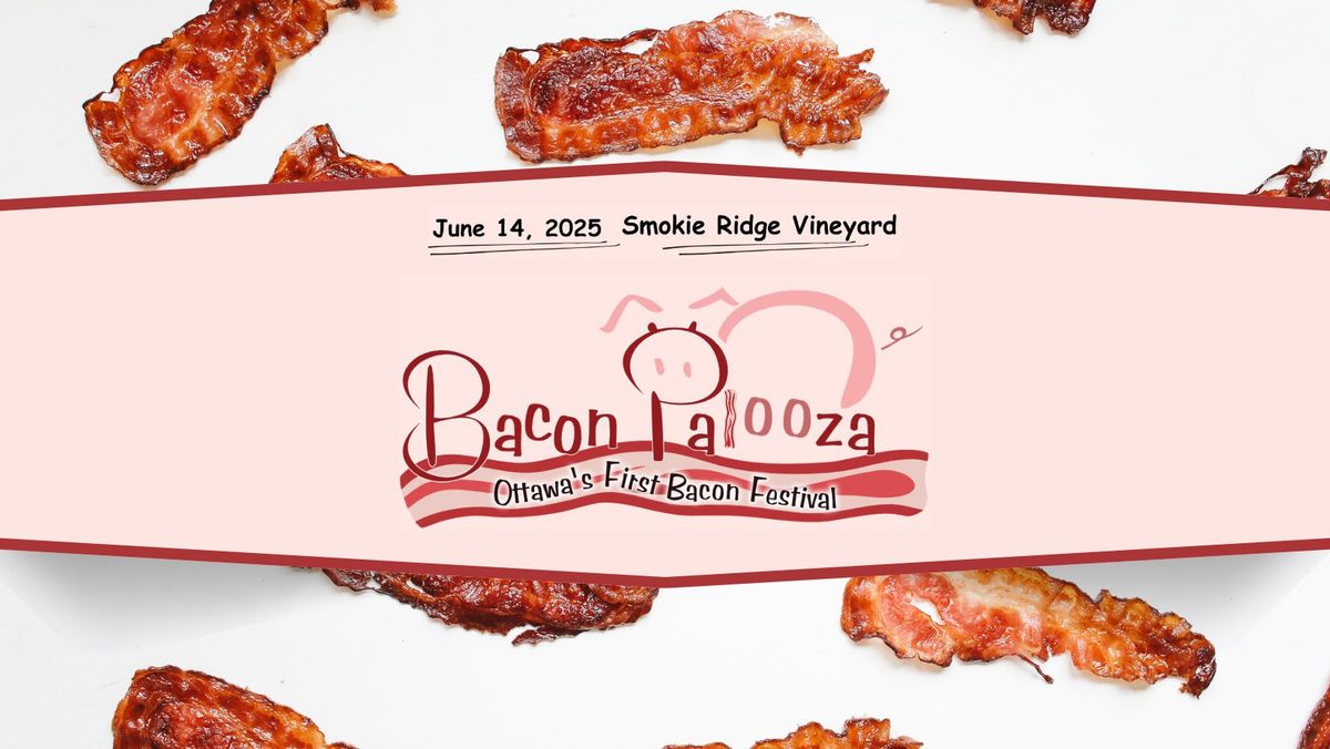 Bacon Palooza 2025\ud83e\udd53