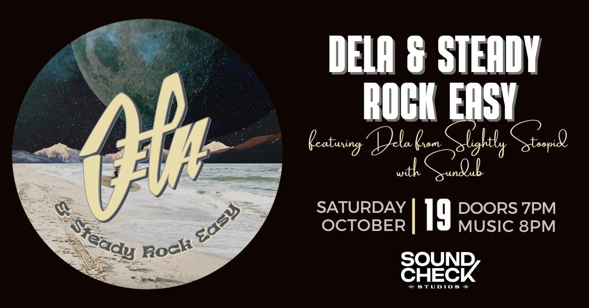 Dela & Steady Rock Easy featuring Dela from Slightly Stoopid with SunDub