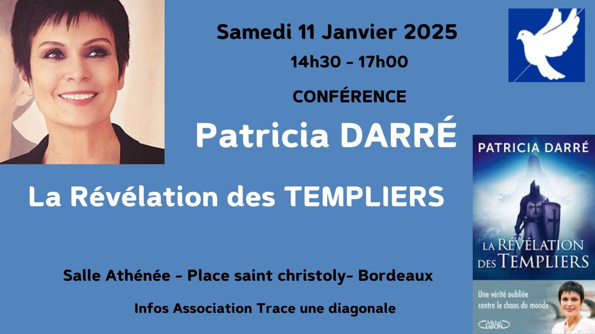  Trace une Diagonale pr\u00e9sente la Conf\u00e9rence  " La r\u00e9v\u00e9lation des TEMPLIERS" par Patricia DARR\u00c9