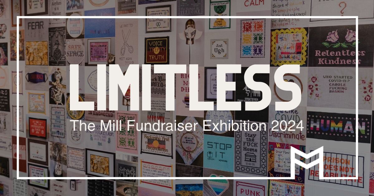 LIMITLESS: The Mill Fundraiser Exhibition