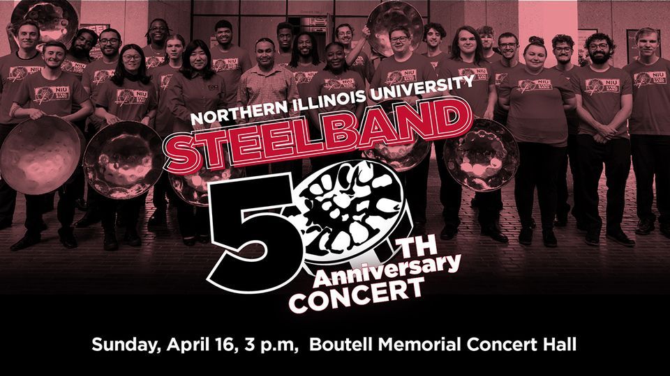 50th Anniversary NIU Steel Band Concert:  NIU Steel Band, University Steel Band, CSA Steel Band