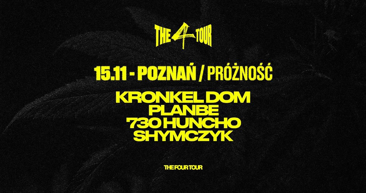 The 4Tour Kronkel Dom \/ PlanBe \/ 730Huncho \/ shymczyk