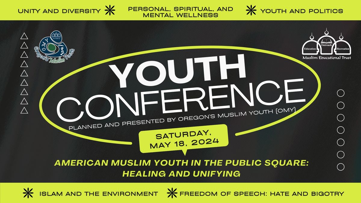 American Muslim Youth in the Public Square: Healing and Unifying Conference.