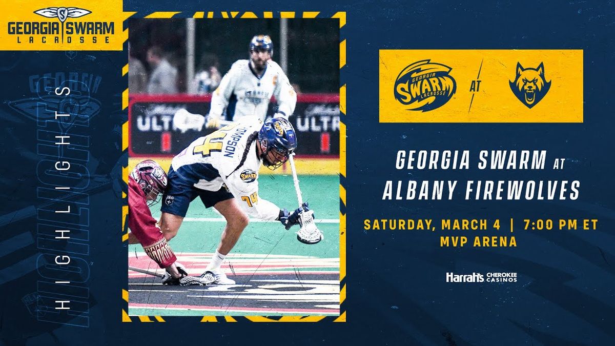 Georgia Swarm at Albany Firewolves at MVP Arena