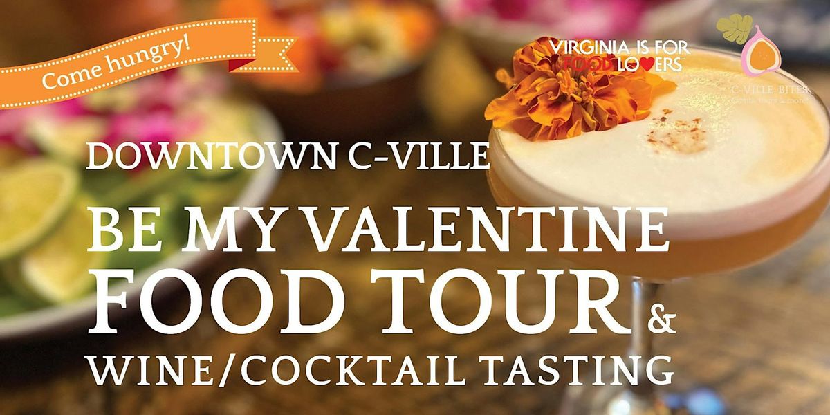 Be my Valentine Food Tour & Wine\/Cocktail Tasting