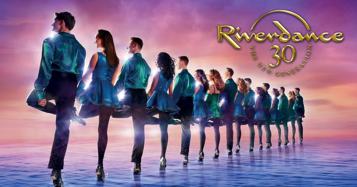 RIVERDANCE 30 \u2014 The New Generation