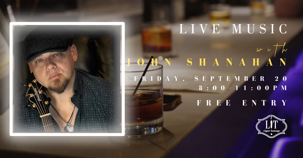 LIVE MUSIC with JOHN SHANAHAN