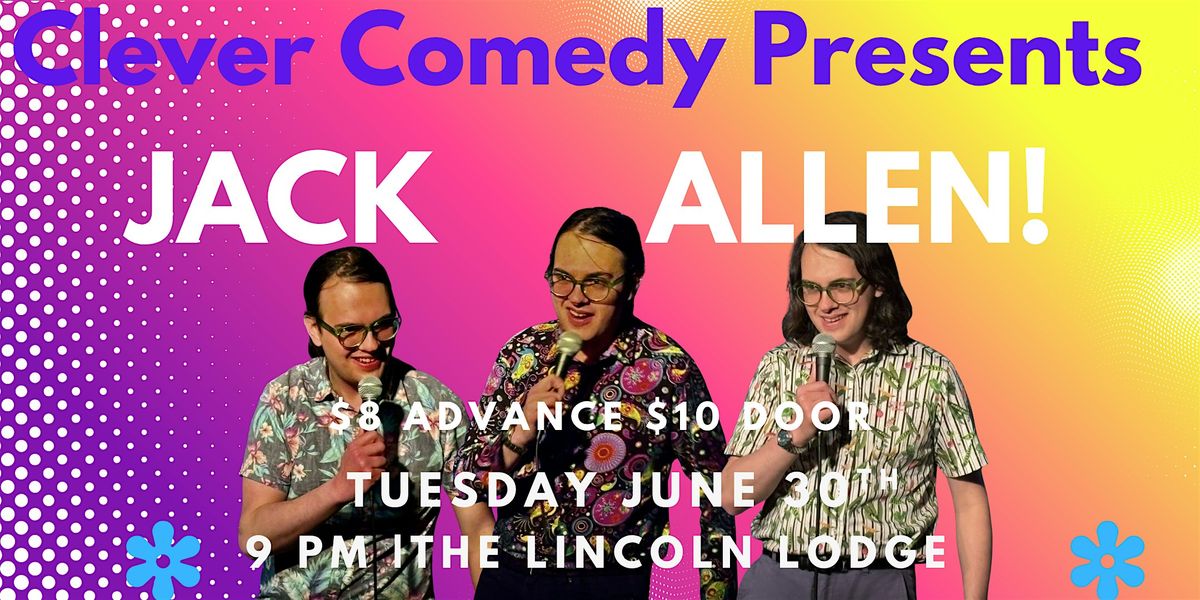 Clever Comedy Presents: Jack Allen