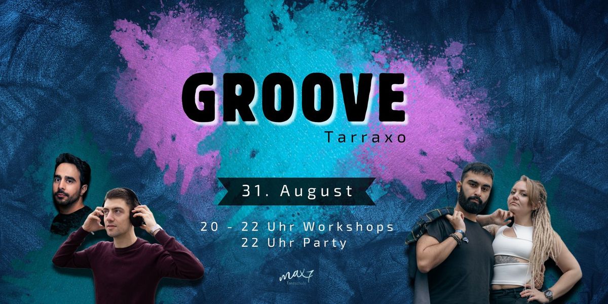 GROOVE Tarraxo Bonn \u2022 For the Enthusiasts \u2022 Tarraxo Workshops & Party