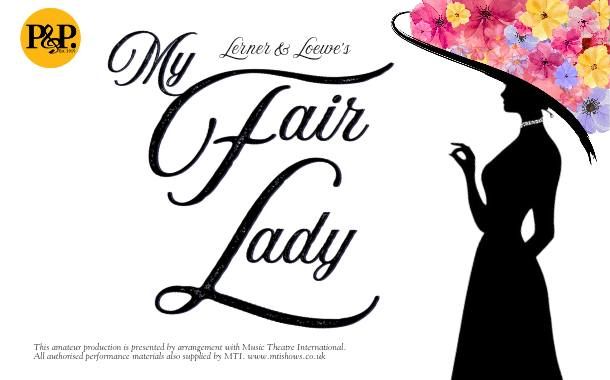 P&P present My Fair Lady 