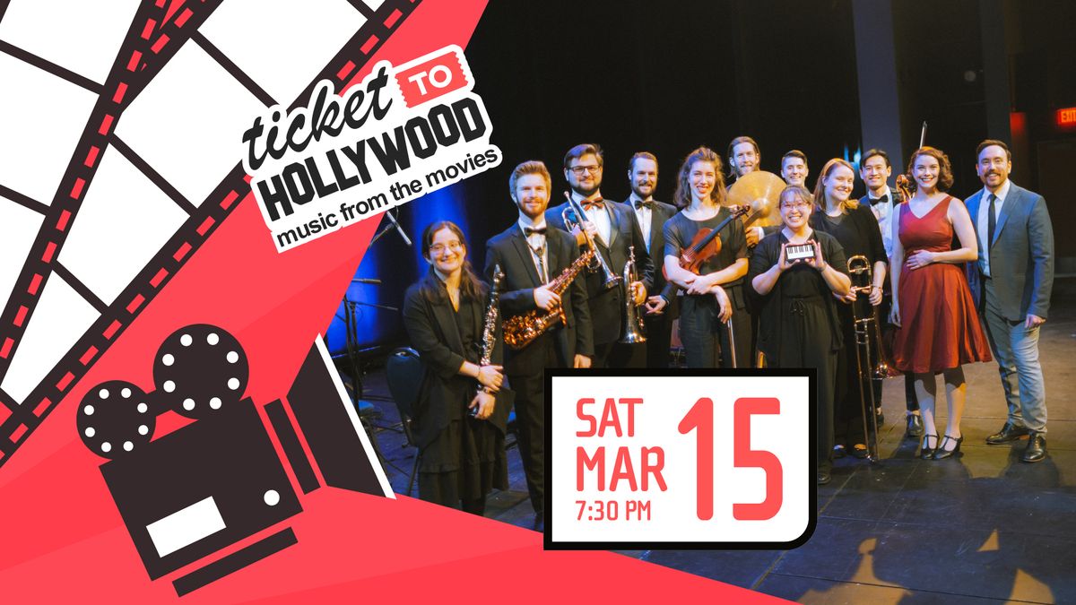 Edmonton Pops Orchestra - Ticket to Hollywood: Music from the Movies