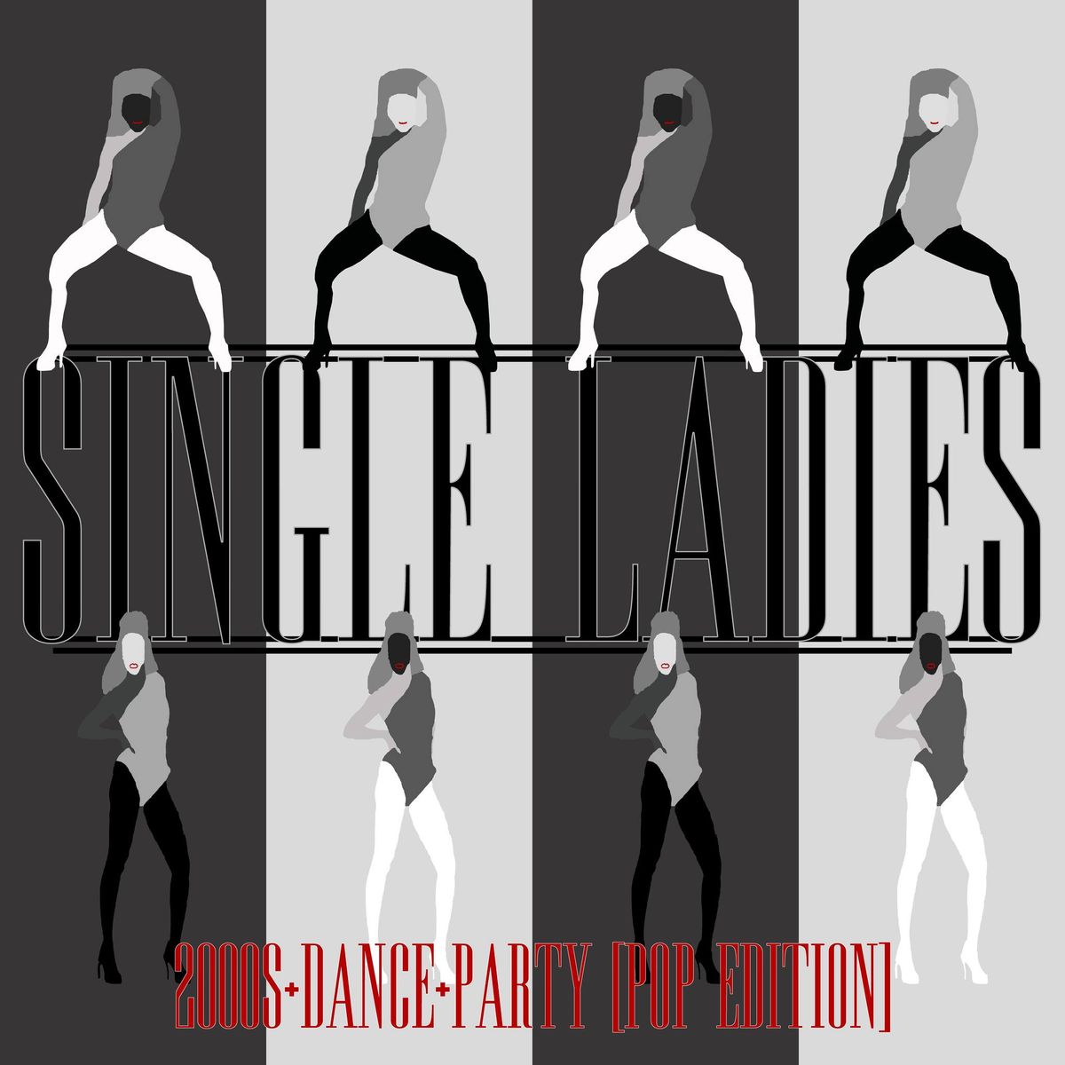 SINGLE LADIES : 2000s+DANCE+PARTY [pop edition]