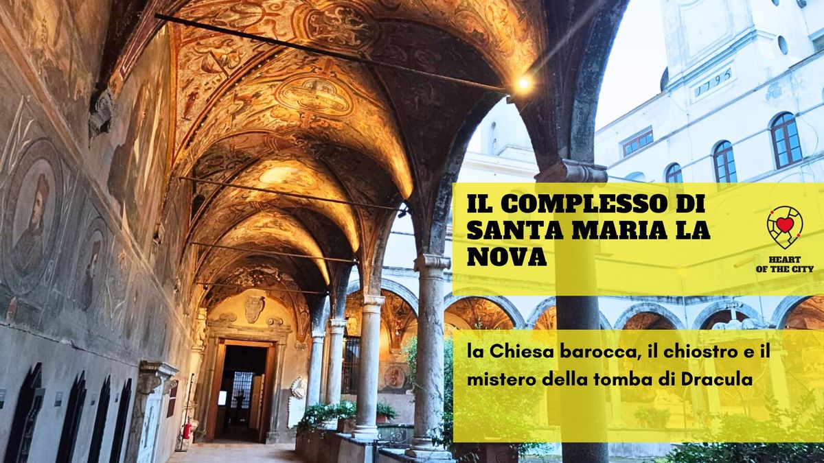 Santa Maria la Nova: la chiesa il chiostro e il mistero della tomba di Dracula