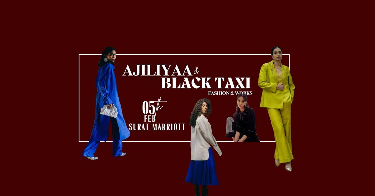 Black Taxi x Ajiliyaa - Surat Fashion & Works 2025 \u2728