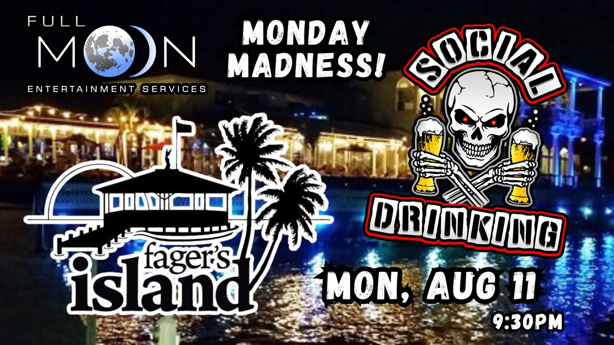 Social Drinking at Fager's Island! Monday Night Madness! 