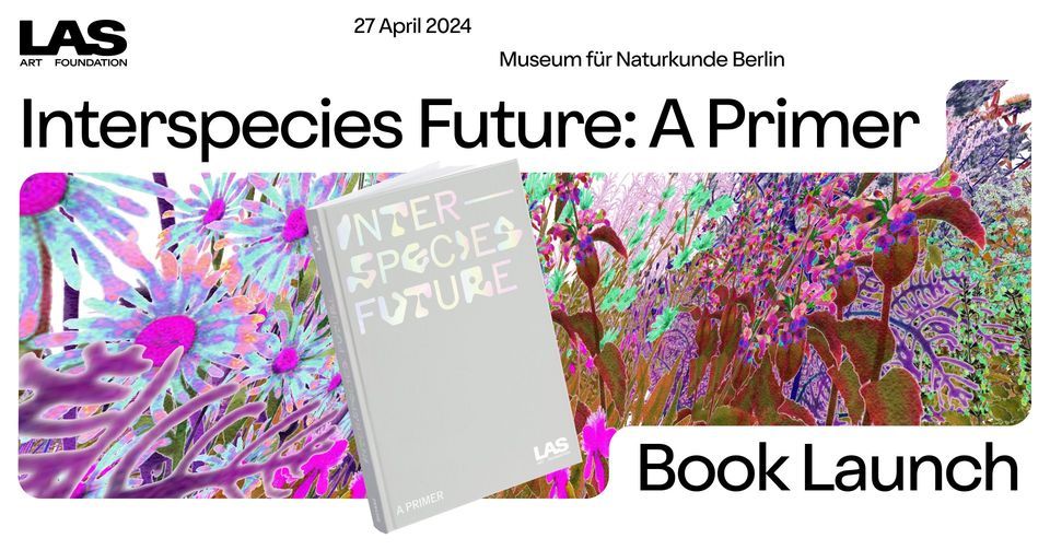 Interspecies Future: A Primer Book Launch
