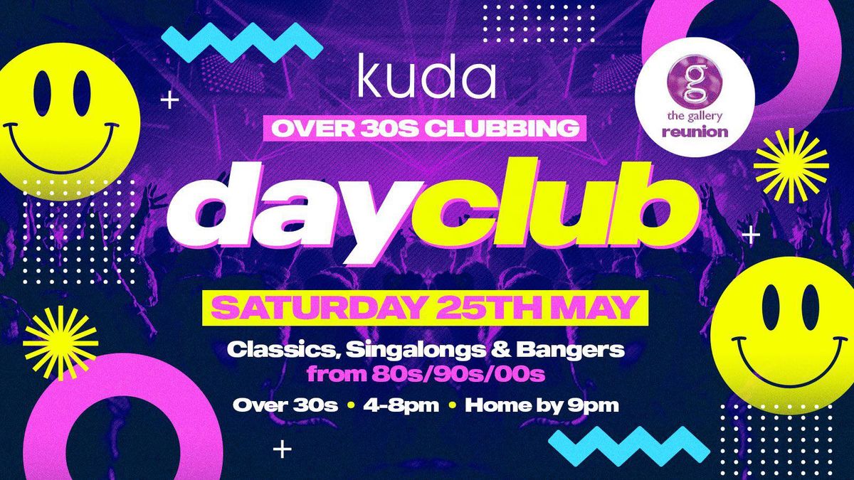 Day Club: Over 30s KUDA (Gallery Reunion) 