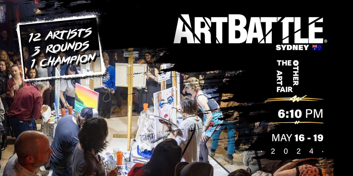 Art Battle Sydney: The Other Art Fair! - May 17, 2024