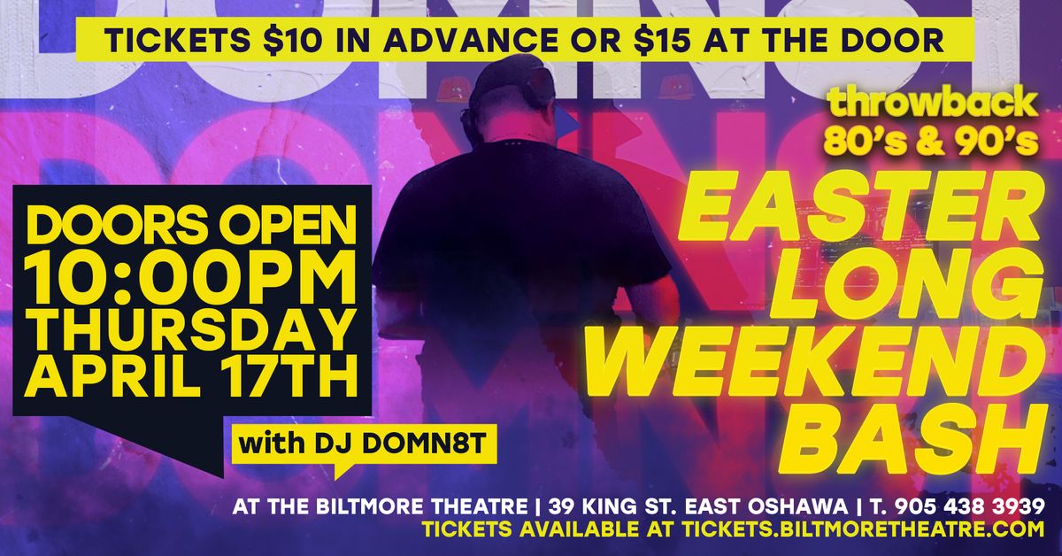 Easter Long Weekend Bash with DJ Domn8t at Biltmore Theatre