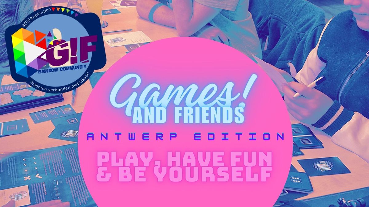 Games!&Friends @Antwerpen