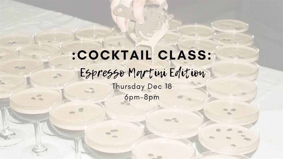 Espresso Martini Cocktail Class