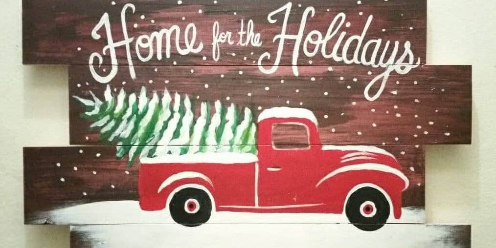 Home For The Holidays  (Wooden Sign) - Painting Class