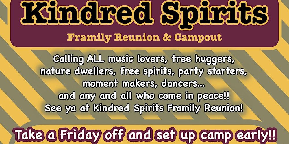 Kindred Spirits Framily Reunion & Campout!