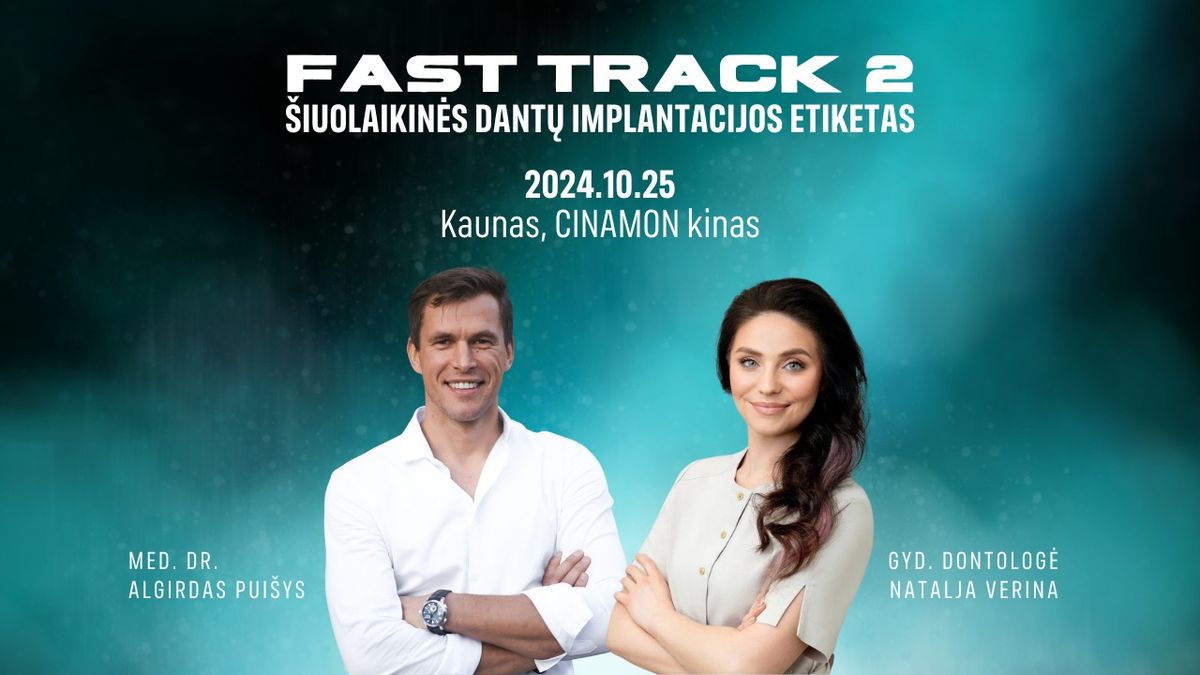 FAST TRACK 2 - \u0160iuolaikin\u0117s dant\u0173 implantacijos etiketas