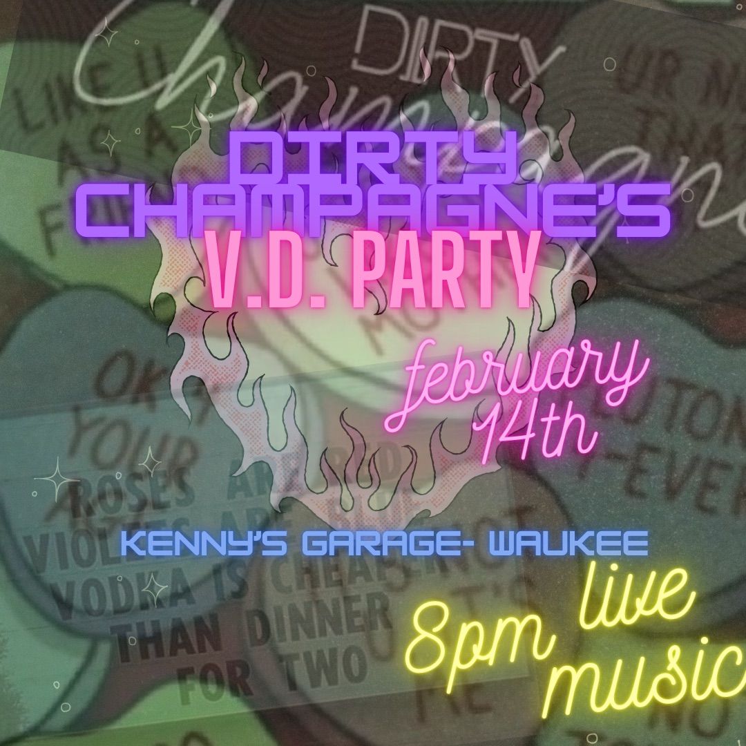 Dirty Champagne\u2019s V.D. Party @ Kenny\u2019s Garage!