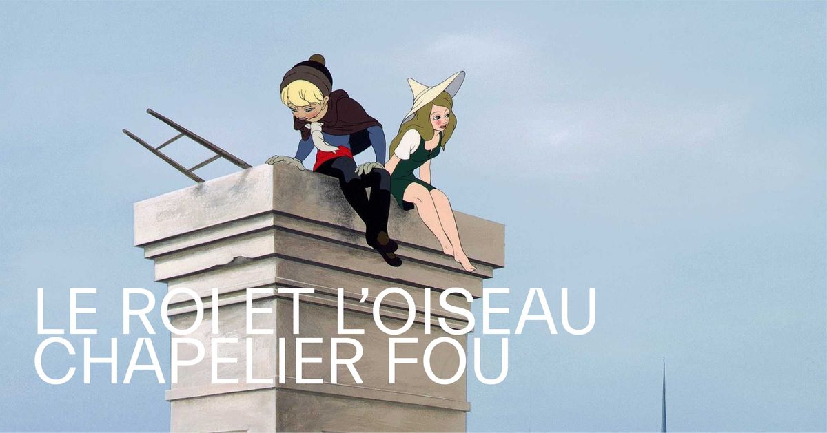 LE ROI ET L\u2019OISEAU - Chapelier Fou (FR)