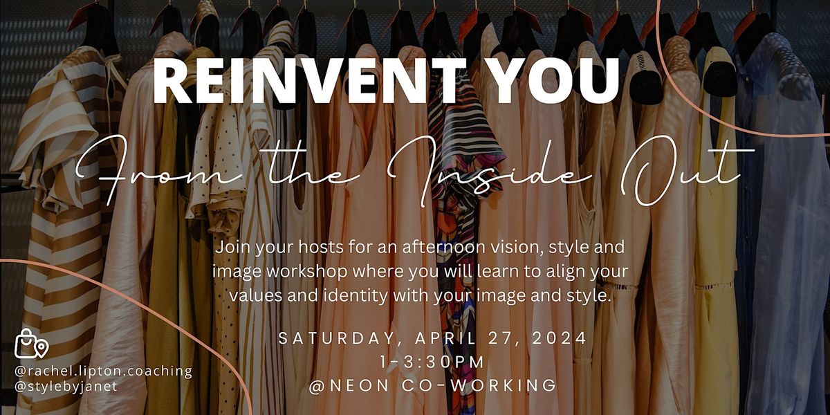Reinvent You From the Inside Out -Style, Values and Visioning Workshop