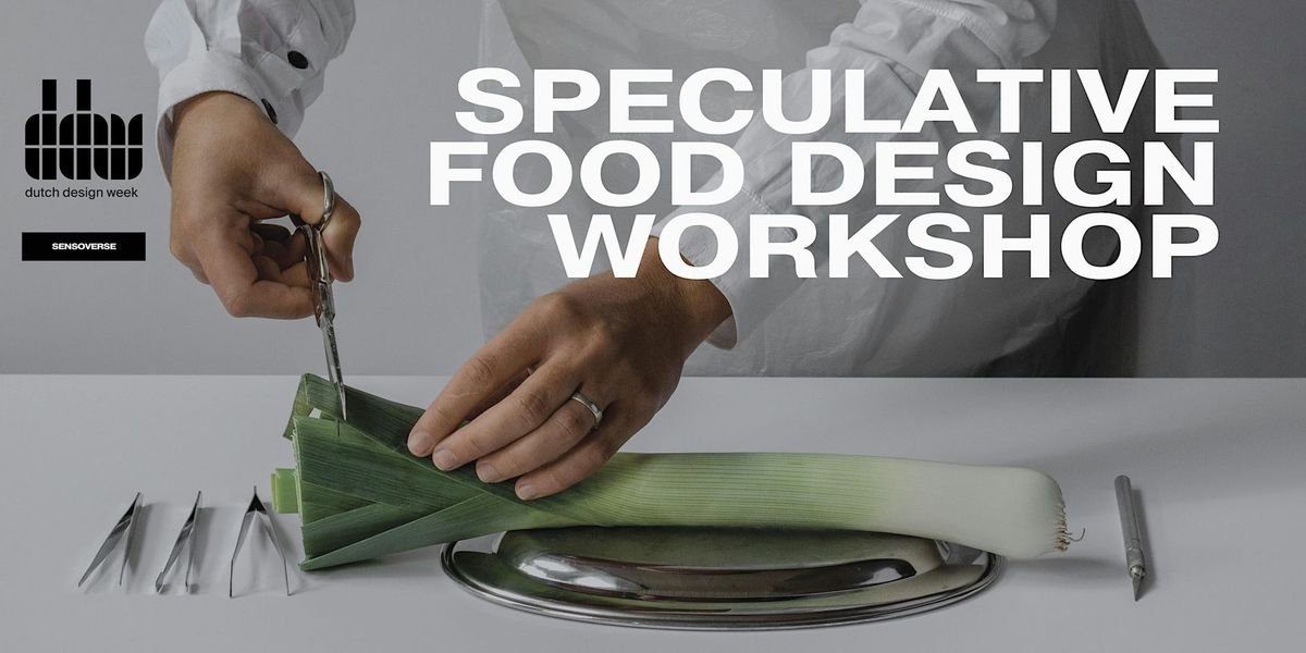 SPECULATIVE FOOD DESIGN WORKSHOP