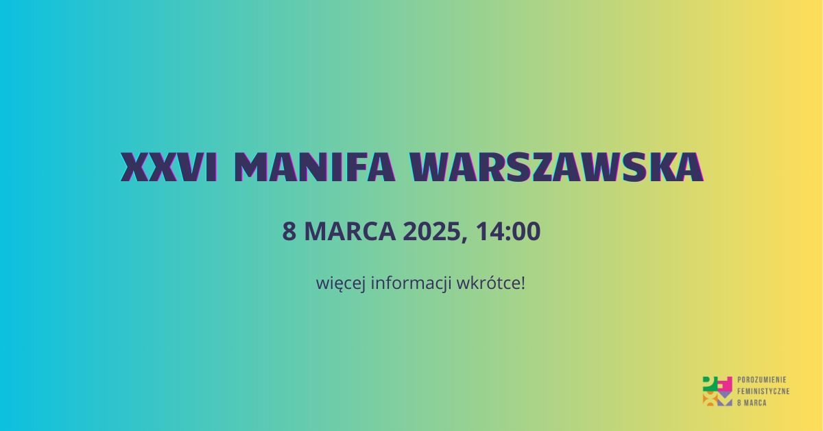 XXVI Manifa Warszawska - Sobota! 8 marca 2025\u2763\ufe0f