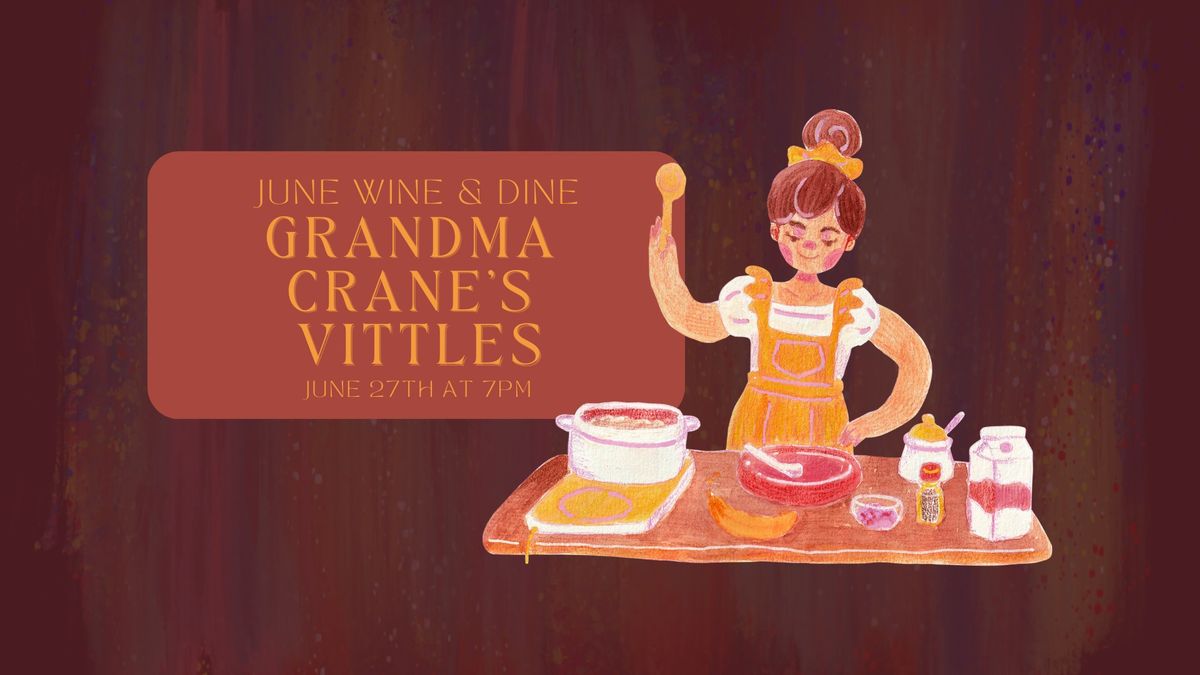 June Wine & Dine: Grandma Crane's Vittles