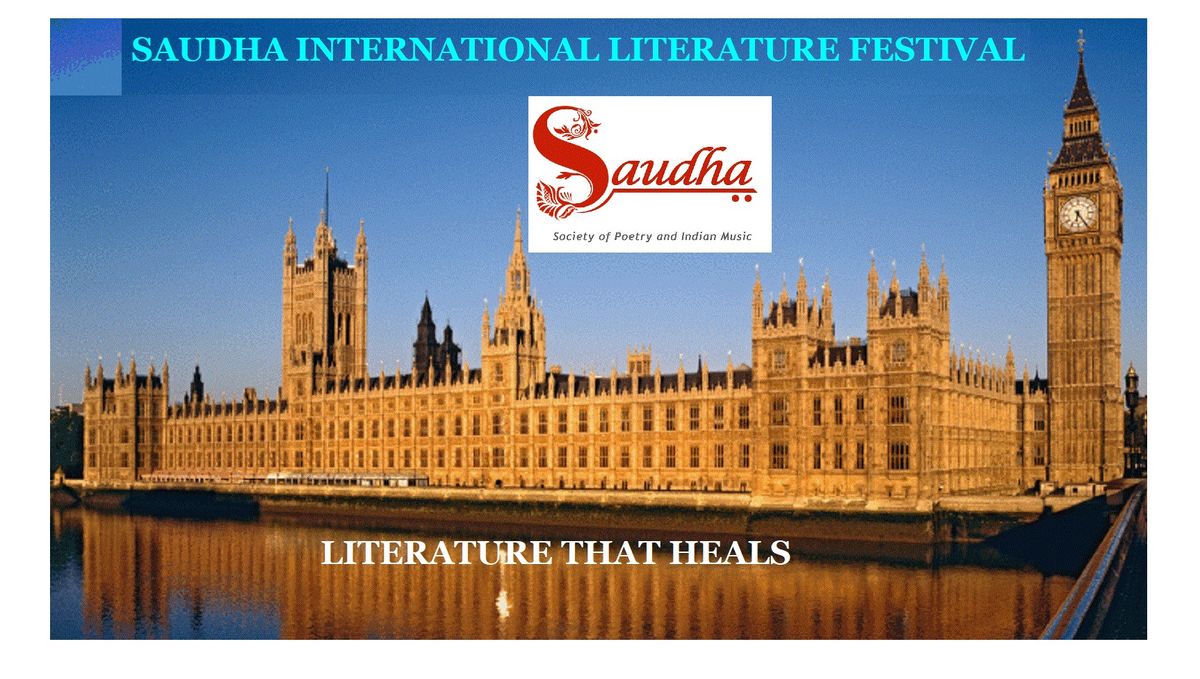 SAUDHA INTERNATIONAL LITERATURE FESTIVAL | HOUSES OF PARLIAMENT |  LITERATURE THAT HEALS