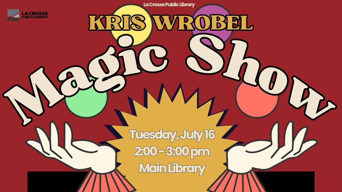 Kris Wrobel Magic Show