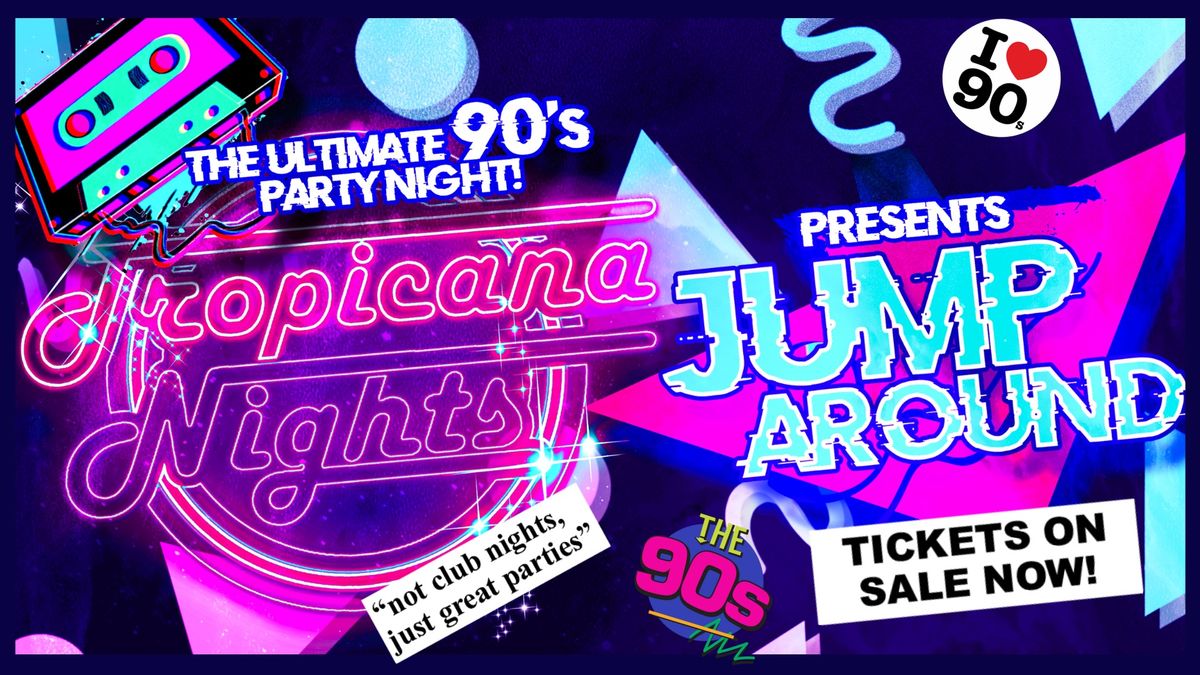 JUMP AROUND - THE ULTIMATE 90S PARTY NIGHT, WYCOMBE!  