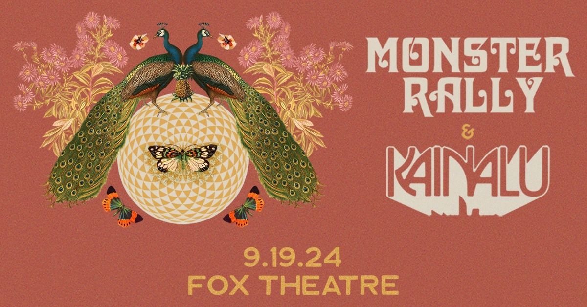 Monster Rally x Kainalu | The Fox Theatre