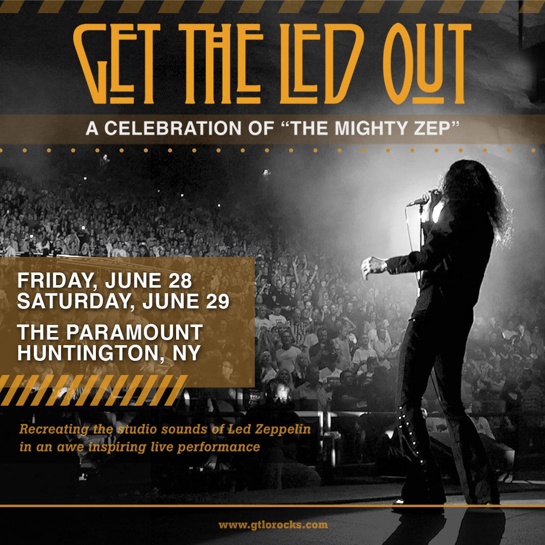 Get The Led Out: A Celebration of \u201cThe Mighty Zep\u201d (NIGHT #1)