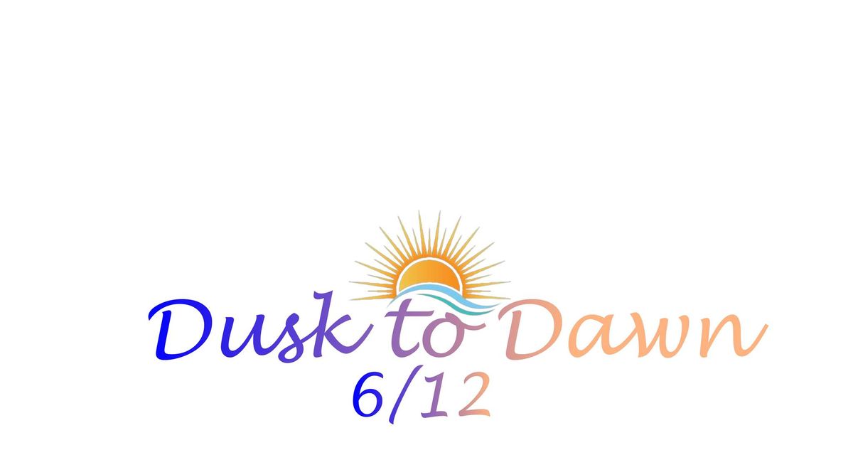 Dusk to Dawn 6\/12 2024 (formerly GoodRunnings 6\/12)