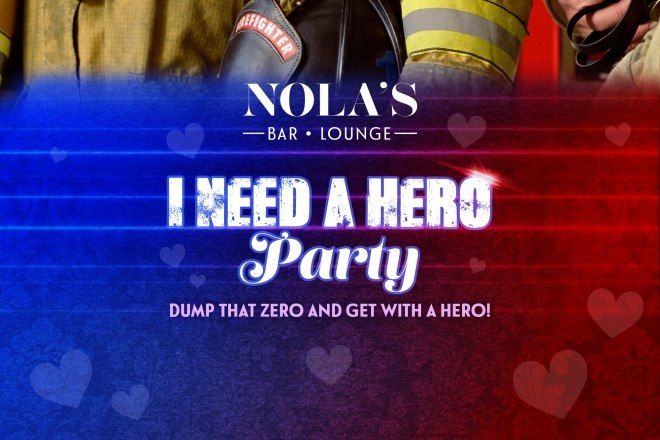 I Need A Hero Party at Nola's