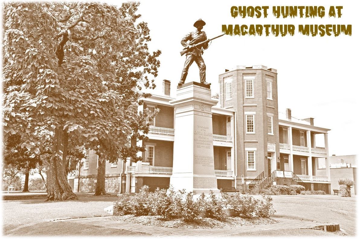 Ghost Hunting and Investigation at MacArthur Museum