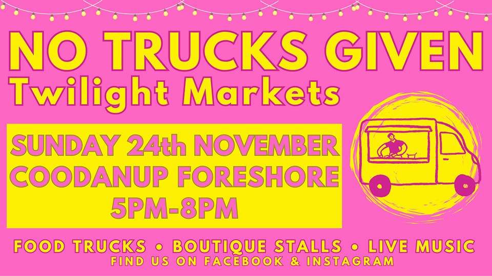 No Trucks Given - Coodanup Foreshore - Twilight Market