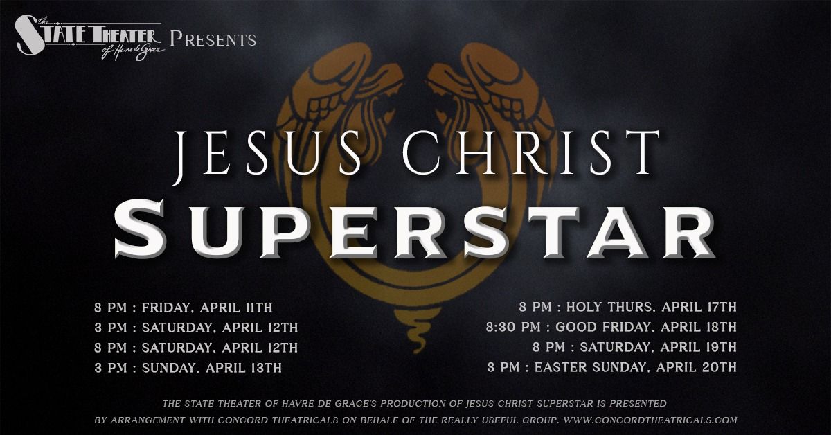 The State Theater of Havre de Grace Presents: JESUS CHRIST SUPERSTAR