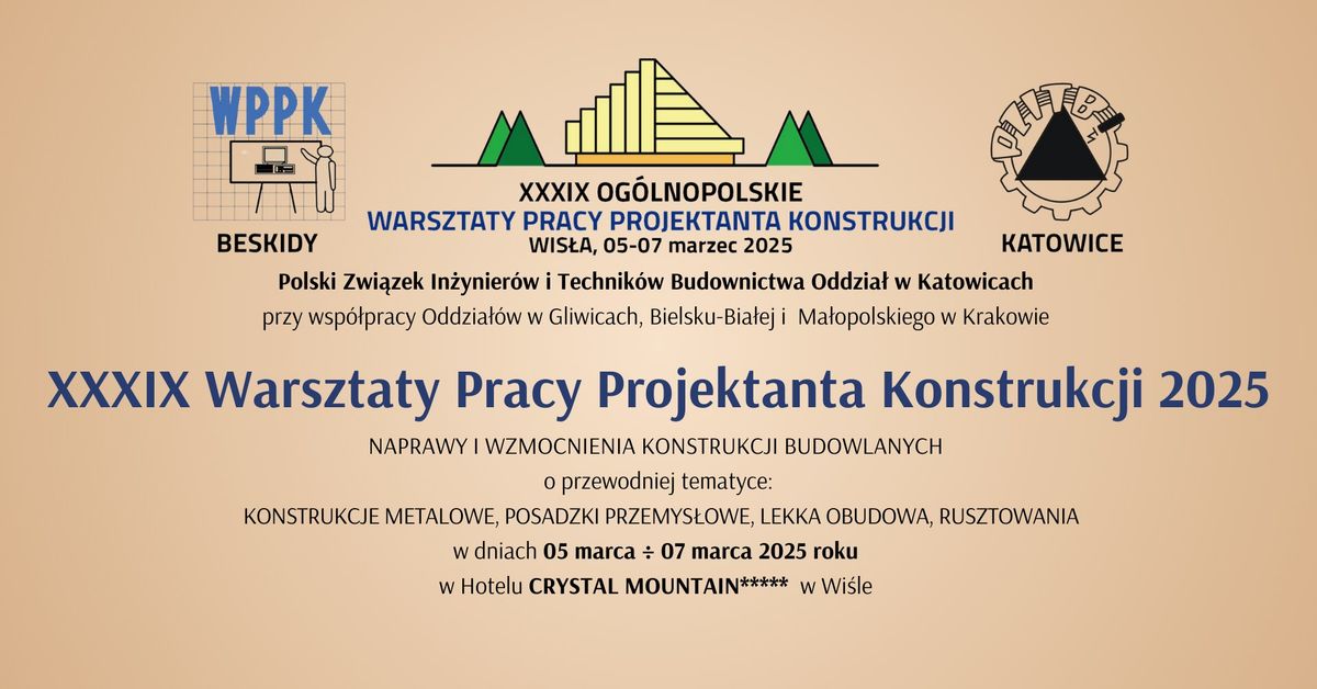 XXXIX WARSZTATY PRACY PROJEKTANTA KONSTRUKCJI w dniach 5-7 marca 2025