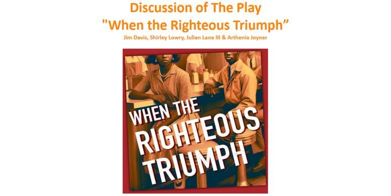 Discussion of The Play "When the Righteous Triumph\u201d  