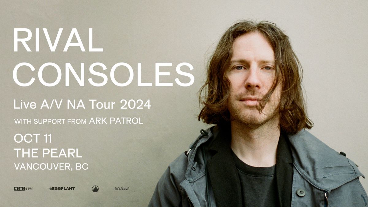 Rival Consoles with support from Ark Patrol - Vancouver