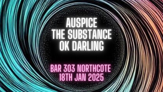 Auspice+The Substance+OK Darling