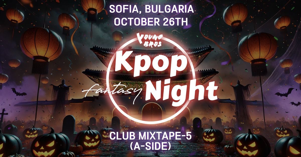 Sofia K-Pop Fantasy Night x Young Bros 26.10.2024 [Halloween] 