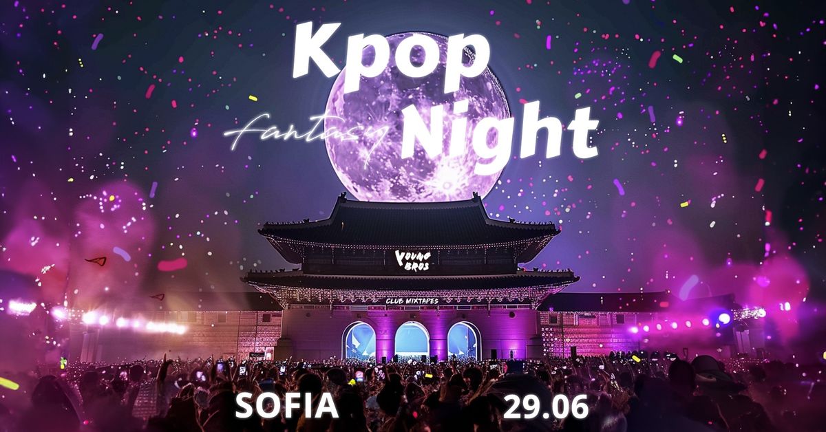 K-Pop Fantasy Night in Sofia - Club Mixtape 5 -  29.06.2024
